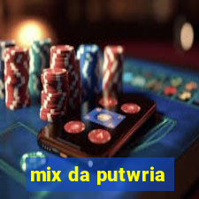 mix da putwria